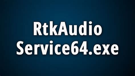 rtkauduservice64|rtkaudioservice64.